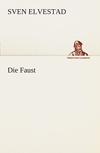 Imagen de archivo de Die Faust TREDITION CLASSICS a la venta por PBShop.store US