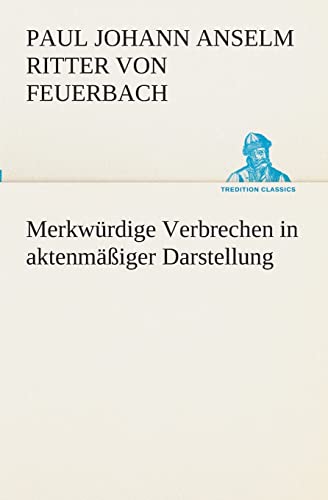 Beispielbild fr Merkwrdige Verbrechen in aktenmiger Darstellung (German Edition) zum Verkauf von Book Deals