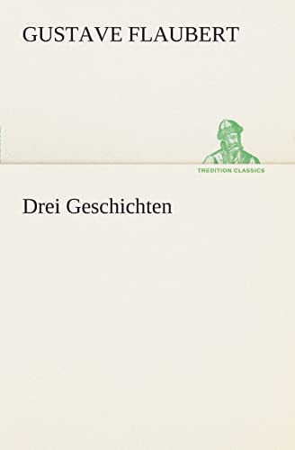 9783849529949: Drei Geschichten (TREDITION CLASSICS)