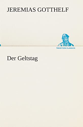 Beispielbild fr Der Geltstag (TREDITION CLASSICS) (German Edition) zum Verkauf von Jasmin Berger