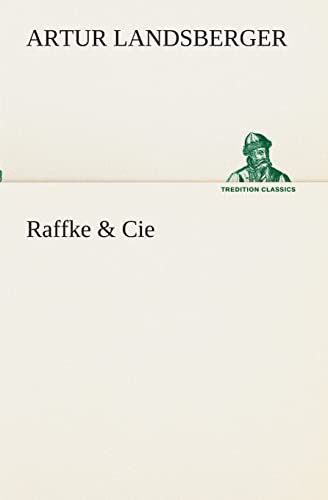 9783849530976: Raffke & Cie (TREDITION CLASSICS)