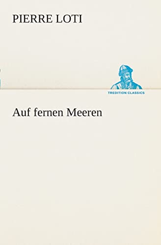 Auf fernen Meeren (German Edition) (9783849531171) by Loti, Professor Pierre