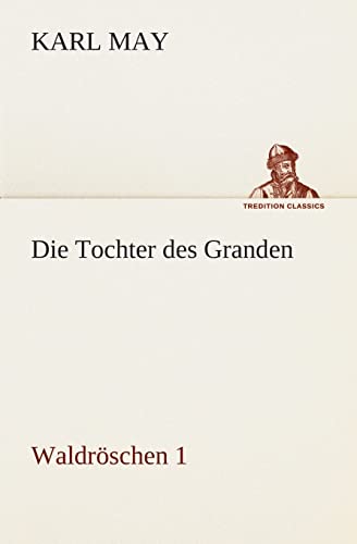 Die Tochter des Granden (German Edition) (9783849531287) by May, Karl