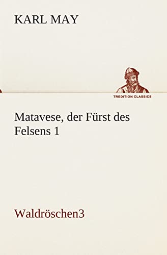 Matavese, der FÃ¼rst des Felsens 1 (German Edition) (9783849531300) by May, Karl