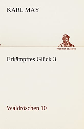 ErkÃ¤mpftes GlÃ¼ck 3 (German Edition) (9783849531379) by May, Karl