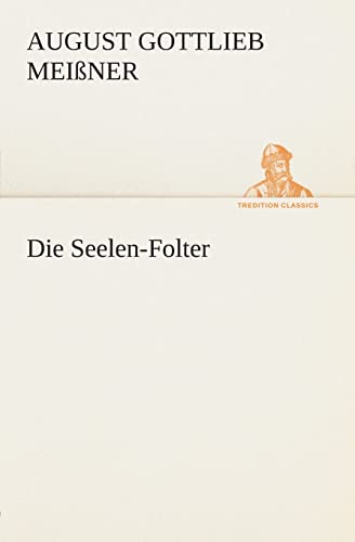 9783849531447: Die Seelen-Folter (TREDITION CLASSICS)