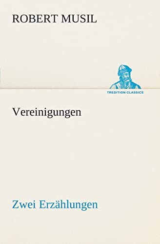 Vereinigungen (German Edition) (9783849531584) by Musil, Professor Robert