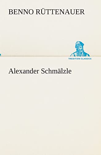 9783849531850: Alexander Schmlzle (TREDITION CLASSICS)