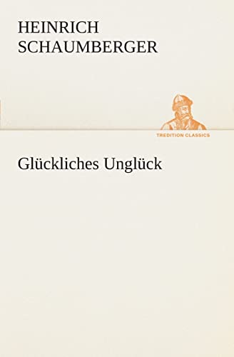 Stock image for Glckliches Unglck (German Edition) for sale by Lucky's Textbooks