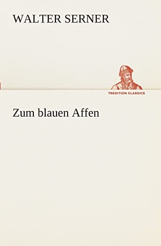 Stock image for Zum blauen Affen (TREDITION CLASSICS) for sale by medimops
