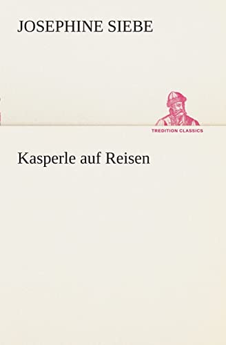 Beispielbild fr Kasperle auf Reisen (German Edition) zum Verkauf von Lucky's Textbooks