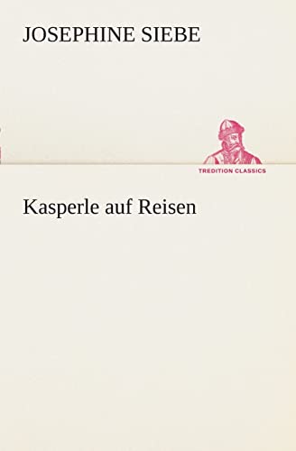 Imagen de archivo de Kasperle auf Reisen (German Edition) a la venta por Lucky's Textbooks