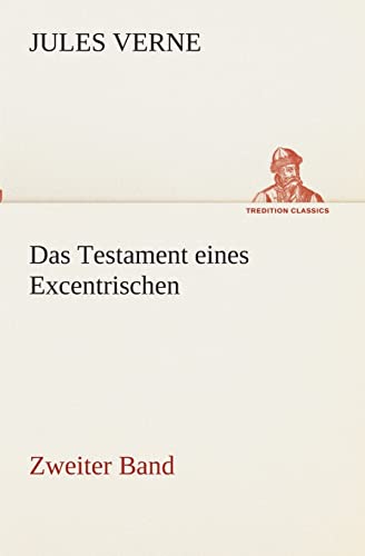 9783849532482: Das Testament eines Excentrischen: Zweiter Band (TREDITION CLASSICS)