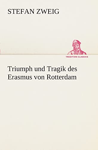 9783849532703: Triumph und Tragik des Erasmus von Rotterdam (German Edition)