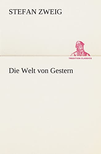 Die Welt von Gestern (German Edition) (9783849532710) by Zweig, Stefan