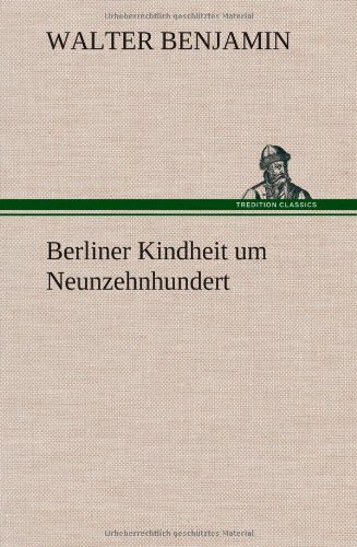 9783849533137: Berliner Kindheit um Neunzehnhundert