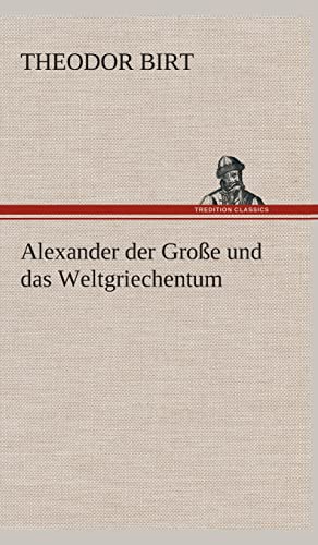 9783849533205: Alexander der Groe und das Weltgriechentum