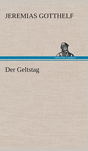 Der Geltstag (German Edition) (9783849534295) by Gotthelf, Jeremias