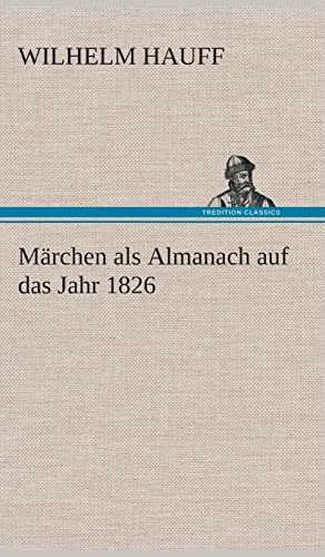 Imagen de archivo de M?rchen als Almanach auf das Jahr 1826 a la venta por Reuseabook