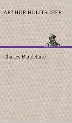 Beispielbild fr Charles Baudelaire zum Verkauf von Ria Christie Collections