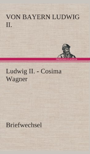 9783849535520: Ludwig II. - Cosima Wagner: Briefwechsel