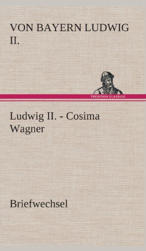 9783849535520: Ludwig II. - Cosima Wagner