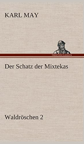 Der Schatz der Mixtekas (German Edition) (9783849535643) by May, Karl