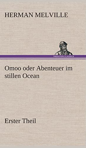 Beispielbild fr Omoo oder Abenteuer im stillen Ocean: Erster Theil zum Verkauf von Buchpark