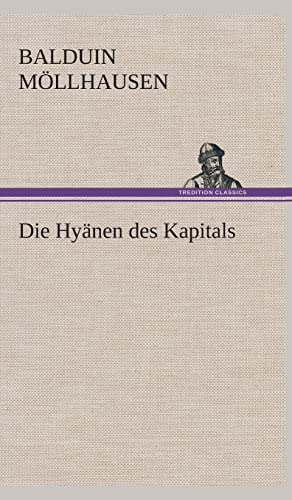 Die HyÃ¤nen des Kapitals (German Edition) (9783849535865) by MÃ¶llhausen, Balduin