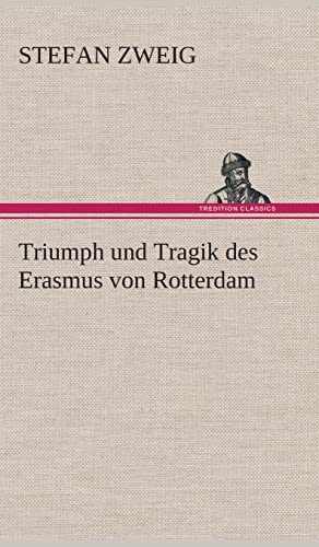 Triumph und Tragik des Erasmus von Rotterdam (German Edition) (9783849537197) by Zweig, Stefan