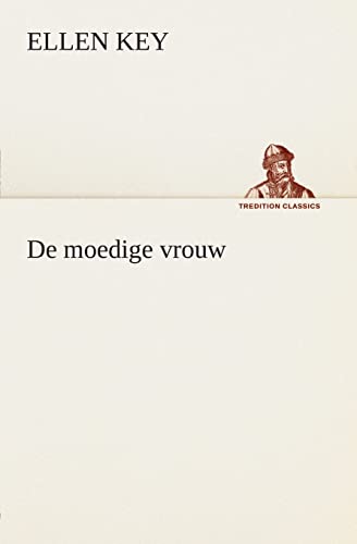 De moedige vrouw (Dutch Edition) (9783849539382) by Key, Ellen