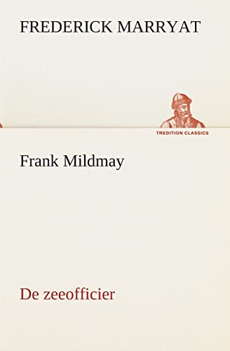 Frank Mildmay De zeeofficier (Dutch Edition) (9783849539498) by Marryat, Captain Frederick