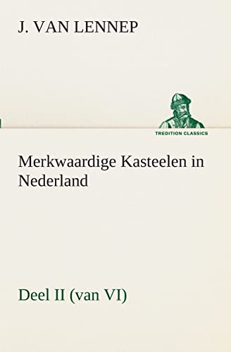 Stock image for Merkwaardige Kasteelen in Nederland, Deel II (van VI) (Dutch Edition) for sale by Lucky's Textbooks