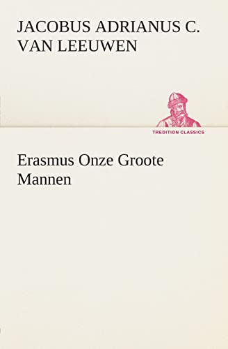Stock image for Erasmus Onze Groote Mannen for sale by Chiron Media