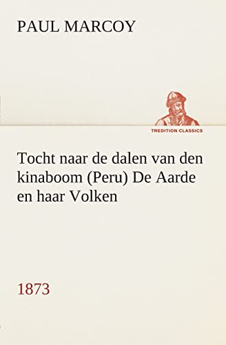 9783849540753: Tocht naar de dalen van den kinaboom (Peru) De Aarde en haar Volken, 1873 (Dutch Edition)