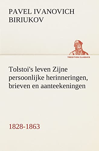 Stock image for Tolstoi's leven Zijne persoonlijke herinneringen, brieven en aanteekeningen 1828-1863 (Dutch Edition) for sale by Lucky's Textbooks