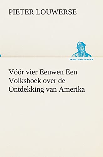 Stock image for Vr vier Eeuwen Een Volksboek over de Ontdekking van Amerika (Dutch Edition) for sale by Lucky's Textbooks