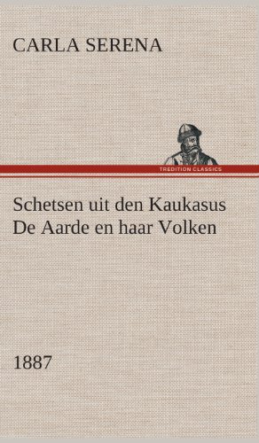 Stock image for Schetsen uit den Kaukasus De Aarde en haar Volken, 1887 (Dutch Edition) for sale by Lucky's Textbooks