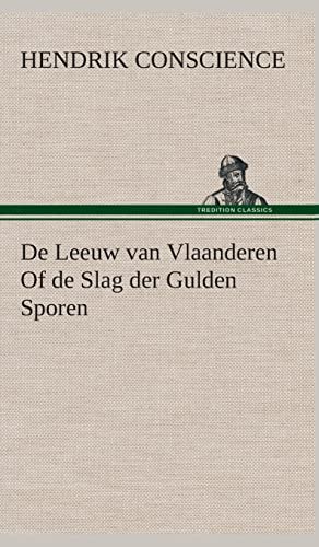 De Leeuw van Vlaanderen Of de Slag der Gulden Sporen (Dutch Edition) (9783849542092) by Conscience, Hendrik