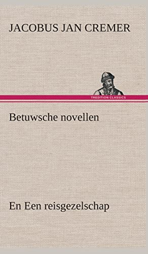 Stock image for Betuwsche novellen, en Een reisgezelschap (Dutch Edition) for sale by Lucky's Textbooks