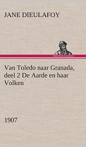 Stock image for Van Toledo naar Granada, deel 2 De Aarde en haar Volken, 1907 (Dutch Edition) for sale by Lucky's Textbooks