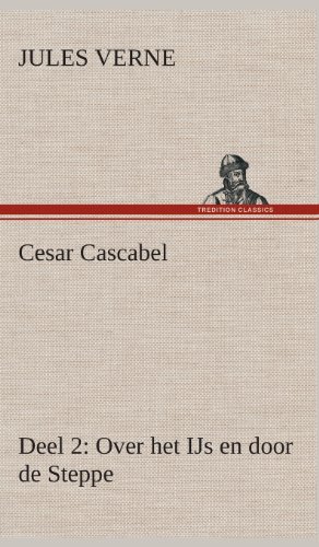 9783849542726: Cesar Cascabel, Deel 2 Over het IJs en door de Steppe