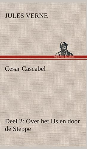 9783849542726: Cesar Cascabel, Deel 2 Over het IJs en door de Steppe