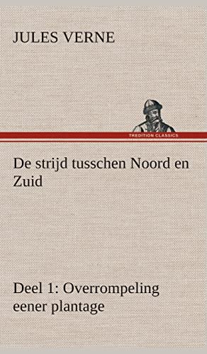 De strijd tusschen Noord en Zuid Deel 1: Overrompeling eener plantage - Jules Verne