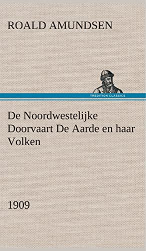 Beispielbild fr De Noordwestelijke Doorvaart De Aarde en haar Volken, 1909 (Dutch Edition) zum Verkauf von Lucky's Textbooks