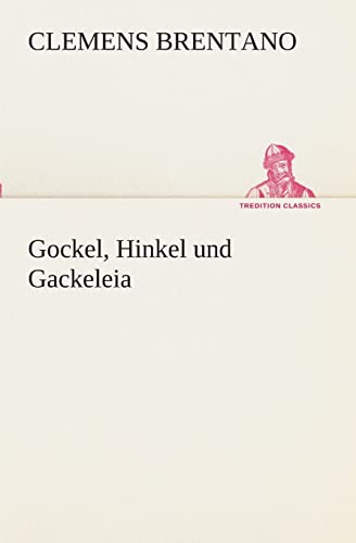 Gockel, Hinkel und Gackeleia (German Edition) (9783849546144) by Brentano, Clemens