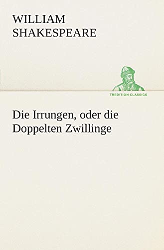 9783849547509: Die Irrungen, oder die Doppelten Zwillinge (German Edition)