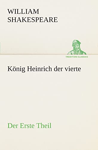 9783849547608: Knig Heinrich der vierte Der Erste Theil (German Edition)