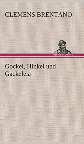 Gockel, Hinkel und Gackeleia (German Edition) (9783849547875) by Brentano, Clemens