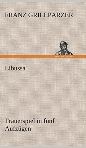 Beispielbild fr Libussa Trauerspiel in fnf Aufzgen (German Edition) zum Verkauf von Lucky's Textbooks